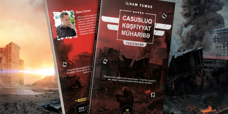 İlham Tumas. “Casusluq, kəşfiyyat, müharibə tarixindən”. Araşdırma