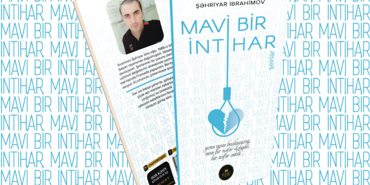 Şəhriyar İbrahimov. “Mavi bir intihar”. Şeirlər